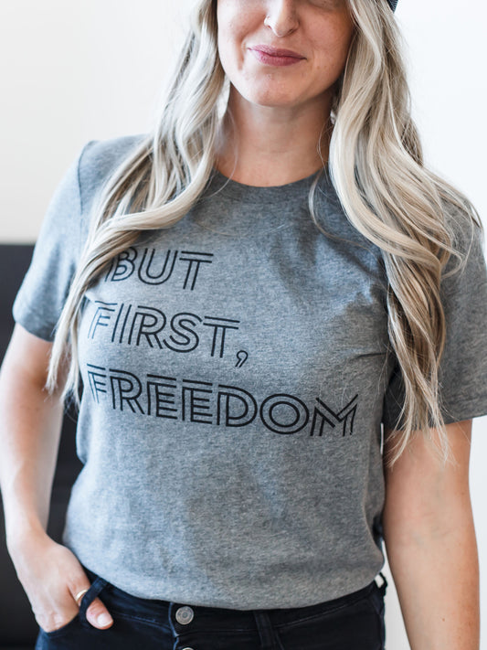 But First, Freedom - Grey Short Sleeve T-Shirt